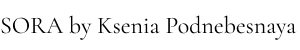 SORA by Ksenia Podnebesnaya