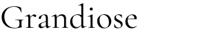 Grandiose