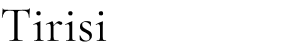 Tirisi