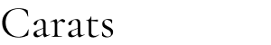 Carats